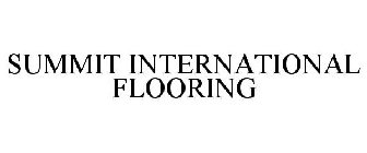 SUMMIT INTERNATIONAL FLOORING