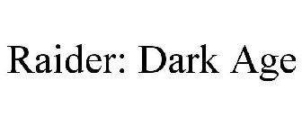 RAIDER: DARK AGE