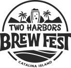 TWO HARBORS BREW FEST CATALINA ISLAND