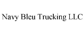 NAVY BLEU TRUCKING LLC