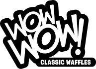 WOW WOW! CLASSIC WAFFLES