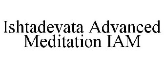 ISHTADEVATA ADVANCED MEDITATION IAM