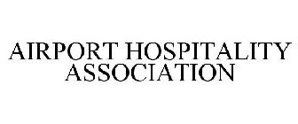 AIRPORT HOSPITALITY ASSOCIATION