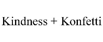 KINDNESS + KONFETTI