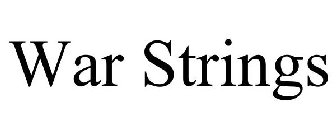 WAR STRINGS