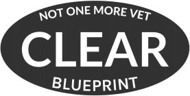 NOT ONE MORE VET CLEAR BLUEPRINT