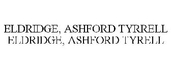ELDRIDGE, ASHFORD TYRRELL ELDRIDGE, ASHFORD TYRELL