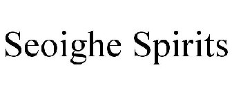 SEOIGHE SPIRITS