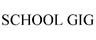 SCHOOL GIG
