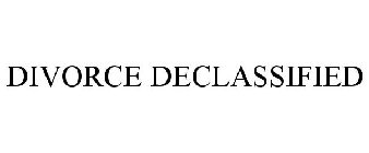 DIVORCE DECLASSIFIED