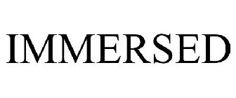 IMMERSED