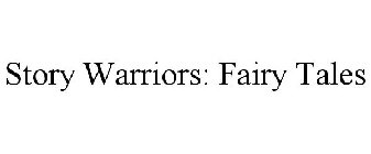 STORY WARRIORS: FAIRY TALES