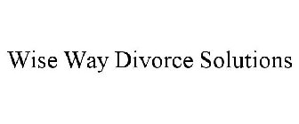 WISE WAY DIVORCE SOLUTIONS