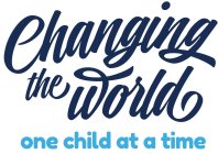 CHANGING THE WORLD ONE CHILD AT A TIME