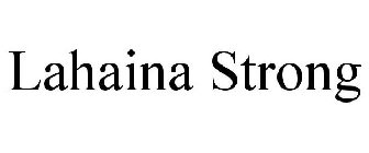 LAHAINA STRONG