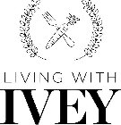 LIVING WITH IVEY