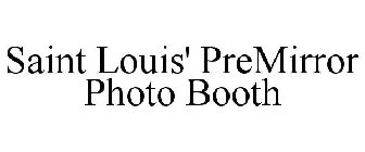 SAINT LOUIS' PREMIRROR PHOTO BOOTH