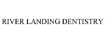 RIVER LANDING DENTISTRY