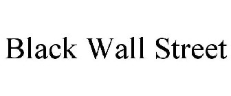 BLACK WALL STREET