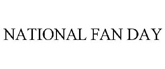 NATIONAL FAN DAY