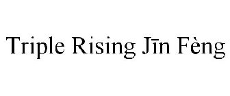 TRIPLE RISING JIN FÈNG