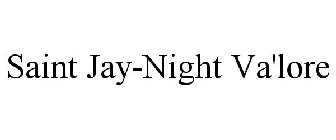 SAINT JAY-NIGHT VA'LORE