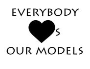 EVERYBODY S OUR MODELS