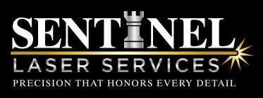 SENTINEL LASER SERVICES; PRECISION THAT HONORS EVERY DETAIL