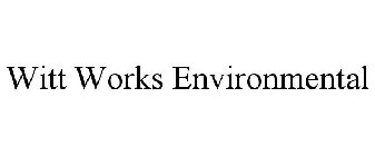 WITT WORKS ENVIRONMENTAL