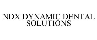 NDX DYNAMIC DENTAL SOLUTIONS