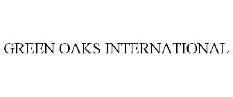 GREEN OAKS INTERNATIONAL