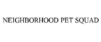 NEIGHBORHOOD PETSQUAD