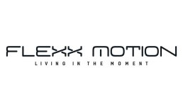 FLEXX MOTION LIVING IN THE MOMENT