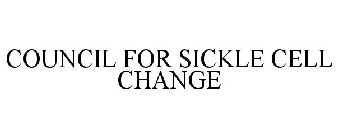 COUNCIL FOR SICKLE CELL CHANGE