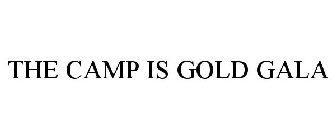 THE CAMP IS GOLD GALA