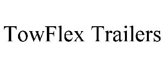 TOWFLEX TRAILERS