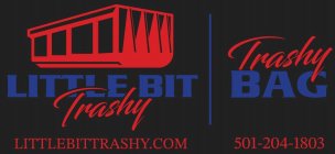 LITTLE BIT TRASHY LITTLEBITTRASHY.COM TRASHY BAG 501-204-1803