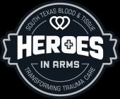 SOUTH TEXAS BLOOD & TISSUE HEROES IN ARMS TRANSFORMING TRAUMA CARE