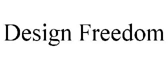 DESIGN FREEDOM