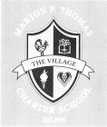 MARION P THOMAS CHARTER SCHOOL THE VILLAGE EST. 1999