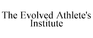 THE EVOLVED ATHLETE'S INSTITUTE