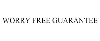 WORRY FREE GUARANTEE