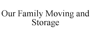 OUR FAMILY MOVING & STORAGE