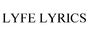 LYFE LYRICS