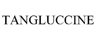 TANGLUCCINE