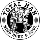 TOTAL MAN MIND BODY & SOUL HOLY BIBLE