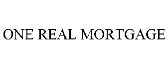 ONE REAL MORTGAGE