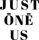 JUST ONE US