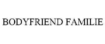 BODYFRIEND FAMILIE