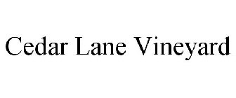 CEDAR LANE VINEYARD